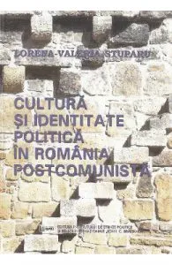 Cultura si identitate in Romania postcomunista de Lorena-Valeria Stuparu