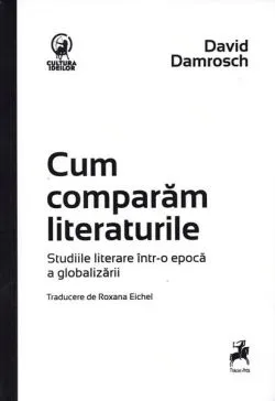 Cum comparăm literaturile de David Damrosch