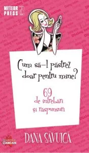 Cum sa-l pastrez doar pentru mine? de Dana Savuica