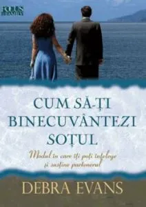Cum sa-ti binecuvantezi sotul de Debra Evans