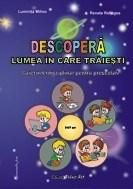 Descopera lumea in care traiesti