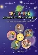 Descopera lumea in care traiesti de Luminita Mihoc