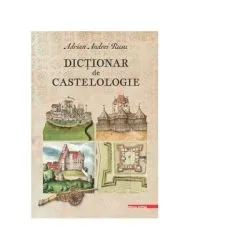 Dictionar de castelologie de Adrian Andrei Rusu