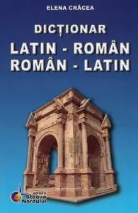 Dictionar latin-roman, roman-latin de Elena Cracea