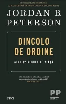Dincolo de ordine. Alte 12 reguli de viata de Jordan B. Peterson
