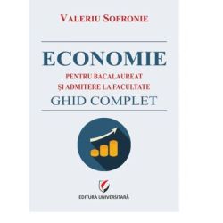 Economie pentru bacalaureat si admitere la facultate. Ghid complet