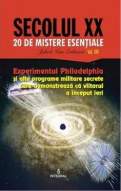 Experimentul Philadelphia și alte programe militare secrete care demonstrează că viitorul a început ieri (Vol. 14) de Jakob van Eriksson