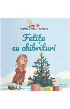 Fetita cu chibrituri. Primele mele povesti de Autor Anonim