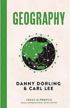 Geography. Ideas in Profile de Danny Dorling