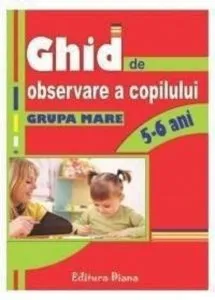 Ghid de observare a copilului - grupa mare