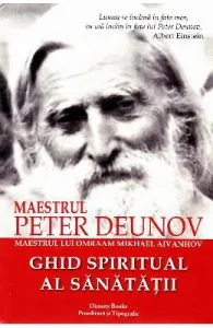 Ghid Spiritual al Sanatatii de Maestrul Peter Deunov