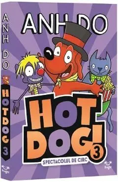 Hotdog Vol.3 Spectacolul de circ de Anh Do