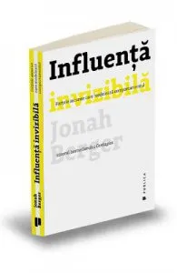 Influenta invizibila de Jonah Berger