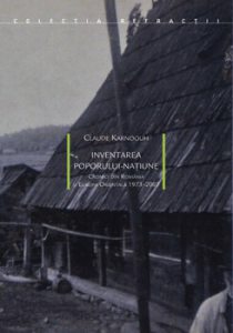 Inventarea poporului natiune. Cronici din Romania si Europa Orientala