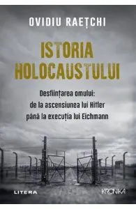 Istoria Holocaustului de Ovidiu Raetchi