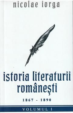 Istoria literaturii romanesti Vol.1: 1867-1890