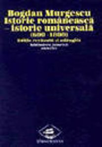 Istorie romaneasca - istorie universala, editia a II-a revazuta si adaugita