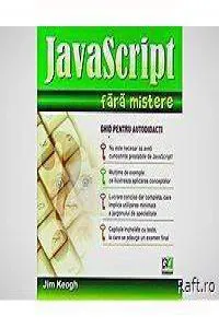 Javascript fara mistere. Ghid pentru autodidacti de Jim Keogh