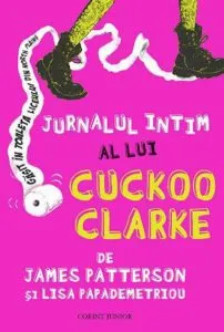 Jurnalul intim al lui Cuckoo Clarke de James Patterson