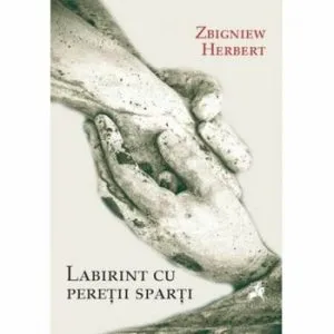 Labirint cu peretii sparti de Zbigniew Herbert