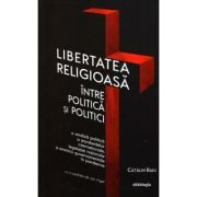 Libertatea religioasa intre politica si politici