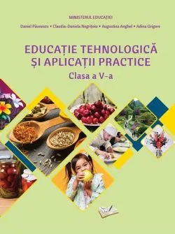 Manual Educatie Tehnologica si Aplicatii Practice, cls. a V-a de Daniel Paunescu