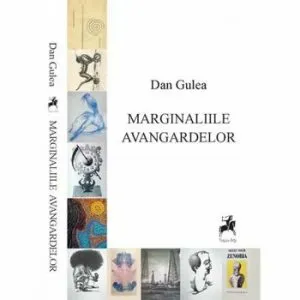 Marginaliile avangardelor de Dan Gulea