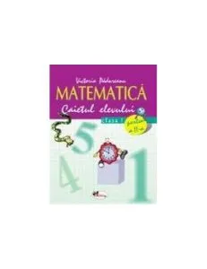 Matematică - caietul elevului Cls. I P. a II-a de Victoria Padureanu