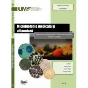 Microbiologie medicala si alimentara. Diagnostic de laborator si indrumare practica pentru studenti. Color de Adrian Man.