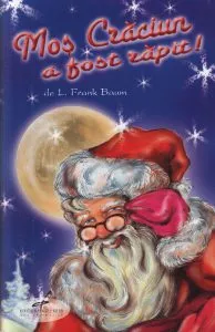 Mos Craciun a fost rapit + CD audio de L. Frank Baum