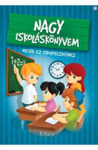 Nagy Iskolaskonyvem. Marea carte despre scoala