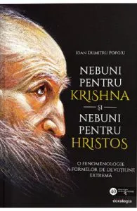 Nebuni pentru Krishna si nebuni pentru Hristos de Ioan Dumitru Popoiu