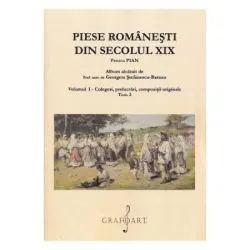 Piese romanesti din secolul 19. Volumul 1 Tom 2 de Georgeta Stefanescu-Barnea