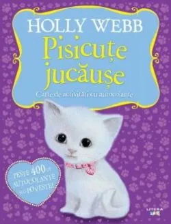 Pisicute jucause. Carte de activitati cu autocolante de Holly Webb
