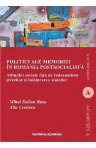 Politici ale memoriei in Romania postsocialista de Alin Croitoru