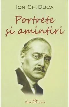 Portrete si amintiri de Ion Gh. Duca