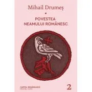Povestea neamului romanesc. Volumul 2 de Mihail Drumes