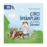 Prima mea biblioteca. Cinci intamplari din viata lui Sandel de Alexei Vaculovschi