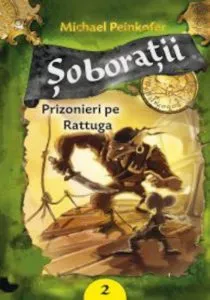 Prizonieri pe Rattuga, Soboratii, Vol. 2 de Michael Peinkofer