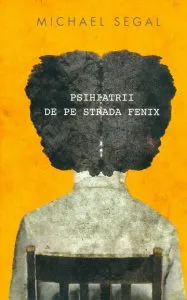 Psihiatrii de pe strada Fenix de Michael Segal
