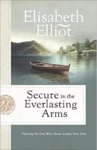 Secure in the Everlasting Arms de Elisabeth Elliot