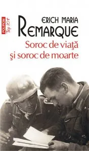 Soroc de viata si soroc de moarte de Erich Maria Remarque