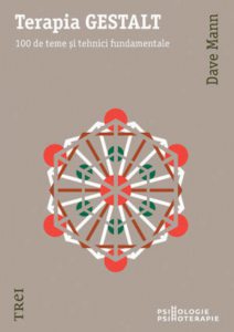 Terapia Gestalt. 100 de teme si tehnici fundamentale