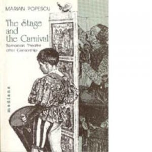 The stage and the carnival. Romanian theatre after censorship