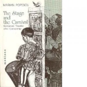The stage and the carnival. Romanian theatre after censorship