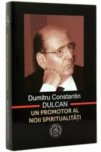 Un promotor al noii spiritualitati de Dumitru Constantin Dulcan