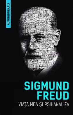 Viața mea și psihanaliza de Sigmund Freud
