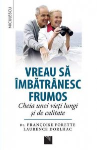 Vreau sa imbatranesc frumos. Cheia unei vieti lungi si de calitate