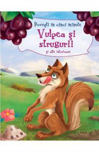 Vulpea si strugurii si alte istorioare