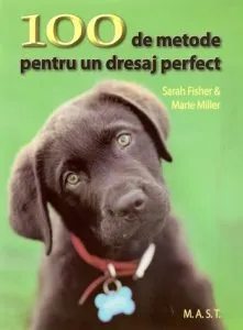 100 de metode pentru un dresaj perfect de Sarah Fisher
